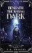 Beneath the Waking Dark