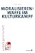 Moralisieren: Waffe im Kult...