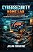 Cybersecurity Home Lab by Julian Corvayne