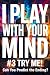 I PLAY WITH YOUR MIND #3. T...