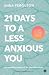 21 Days to a Less Anxious Y...