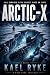 Arctic X by Kael Ryke
