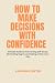 How to Make Decisions with ...