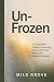 Un-Frozen: A Young Adult's ...