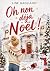 Oh non ! Déjà Noël !: Une c...