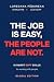 The Job is Easy, The People are Not: 10 Smart (not soft) skills for working with people