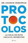 Protocolos: La hoja de ruta hacia el bienestar (No Ficción) (Spanish Edition) Protocolos: La hoja de ruta hacia el bienestar (No Ficción) (Spanish Edition)