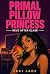 Primal Pillow Princess - He...