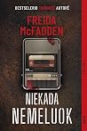 Niekada nemeluok by Freida McFadden
