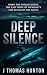 Deep Silence by J Thomas Hunton