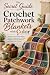 The Secret Guide to Crochet Patchwork Blankets with Color by George Wiley