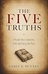 The Five Truths: A Parable About Leadership, Faith, and Finding Your Voice The Five Truths: A Parable About Leadership, Faith, and Finding Your Voice
