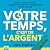 Votre temps, c’est de l’argent ! by Dan Martell