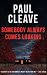 Somebody Always Comes Looking by Paul Cleave