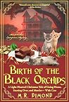 Birth of the Black Orchids by M.R. Dimond