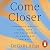 Come Closer: Childhood Woun...