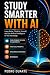 Study Smarter with AI: Lear...