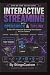 Interactive Streaming with ...