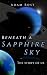 Beneath a Sapphire Sky: The...