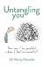 Untangling You by Dr Kerry Howells