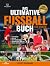 Das ultimative Fußballbuch ...