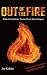 Out of the Fire: Biblical F...
