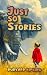Just So Stories: Annotated