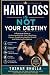 Hair Loss Is Not Your Desti...