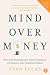 Mind over Money Revised Edi...