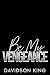 Be My Vengeance (Be Mine Bo...