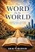 The Word In Its World: Unde...