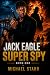 Jack Eagle: Super Spy