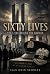 SIXTY LIVES by Sean Schultz