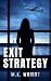 Exit Strategy by M.E. Wright Exit Strategy by M.E. Wright