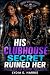 His Clubhouse Secret Ruined Her by Lydia E. Harris