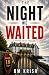 THE NIGHT WE WAITED: A Psyc...