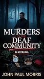 The Murders In The Deaf Community by John Paul Morris