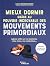 Mieux dormir grâce au pouvoir incroyable des mouvements primordiaux: Agissez enfin sur vos insomnies, votre anxiété, vos ruminations...