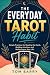 The Everyday Tarot Habit: S...