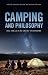 Camping and Philosophy: Big...
