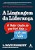 A linguagem da liderança: O...