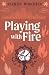 Playing with Fire by Rachael Waechter