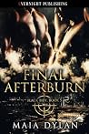 Final Afterburn by Maia Dylan