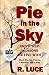 Pie in the Sky and Other Il...