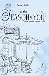 In the Season of You: Some stars never fade. In the Season of You: Some stars never fade.