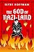 The God of Nazi-Land Part I: The Führer’s Master (Project 613)