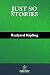Just so Stories