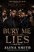 Bury Me With His Lies by Alina  Smith
