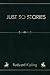 Just so Stories