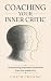 Coaching Your Inner Critic by Coach Chando